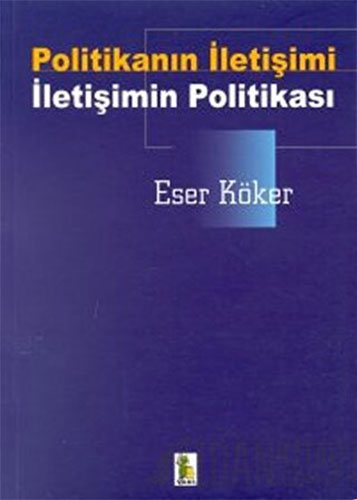 Politikanın İletişimi İletişimin Politikası