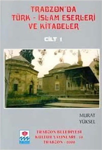 Trabzon'da Türk-İslam Eserleri ve Kitabeler (5 Cilt Takım)