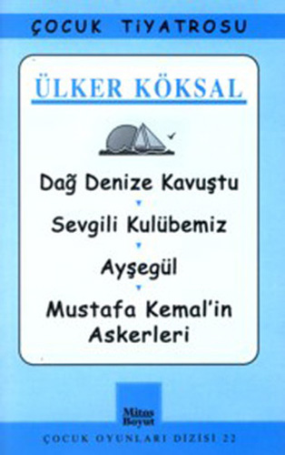 Dağ Denize Kavuştu-Sevgili Kulübemiz-Ayşegül-Mustafa Kemal'in Askerleri