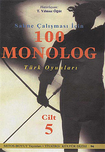 Sahne Çalışması İçin 100 Monolog 5. Cilt - Türk Oyunları