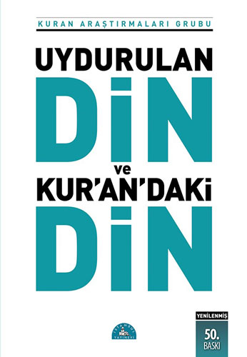 Uydurulan Din ve Kuran'daki Din