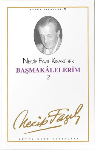 Başmakalelerim 2 : 61 - Necip Fazıl Bütün Eserleri