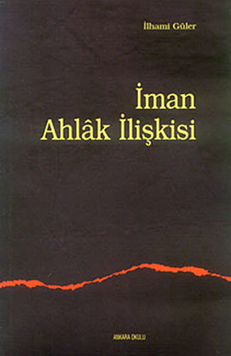 İman Ahlâk İlişkisi