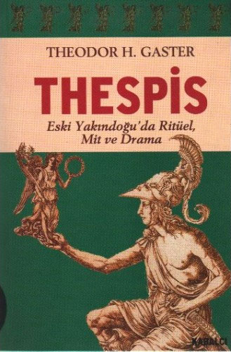Thespis - Eski Yakındoğu’da Ritüel, Mit ve Drama