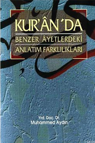 Kur'an'da Benzer Ayetlerdeki Anlatım Farklılıkları