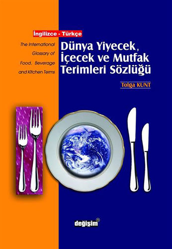 Dünya Yiyecek, İçecek ve Mutfak Terimleri Sözlüğü (Ciltli)