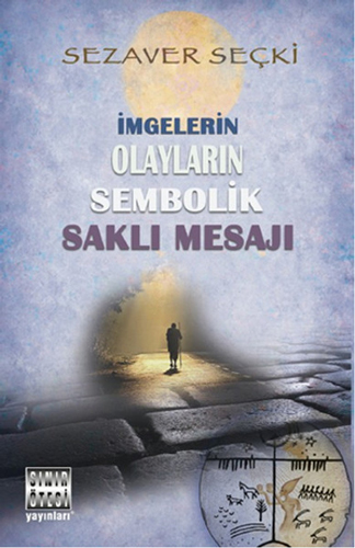 İmgelerin Olayların Sembolik Saklı Mesajı