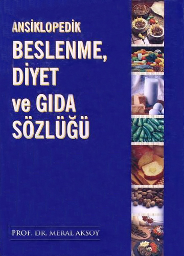 Ansiklopedik Beslenme, Diyet ve Gıda Sözlüğü (Ciltli)