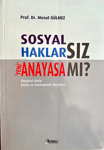 Sosyal Haklarsız Yeni Anayasa mı?