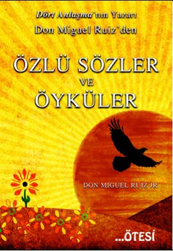 Don Miguel Ruiz’den Özlü Sözler ve Öyküler