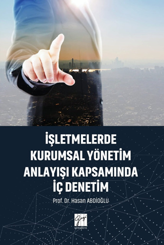 İşletmelerde Kurumsal Yönetim Anlayışı Kapsamında İç Denetim