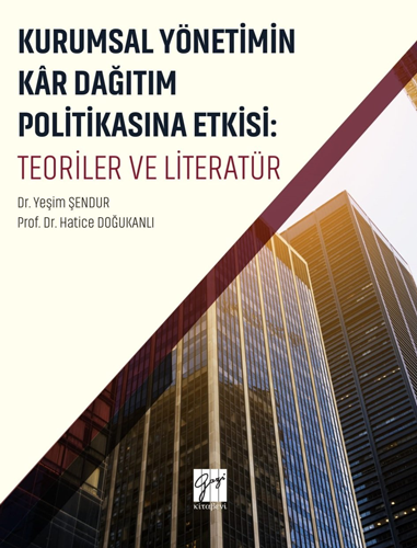 Kurumsal Yönetimin Kar Dağıtım ve Politikasına Etkisi: Teoriler ve Literatür