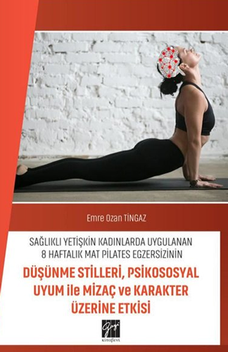 Sağlıklı Yetişkin Kadınlarda Uygulanan 8 Haftalık Mat Pilates Egzersizinin 