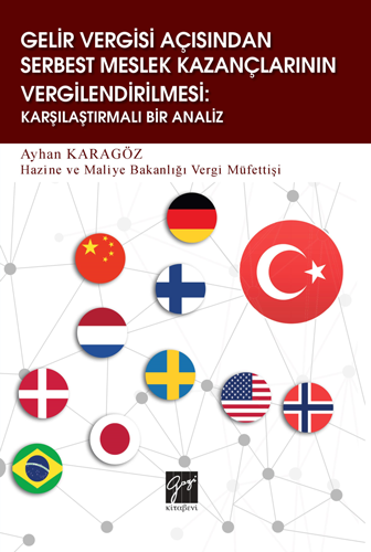 Gelir Vergisi Açısından Serbest Meslek Kazançlarının Vergilendirilmesi:Karşılaştırmalı Bir Analiz