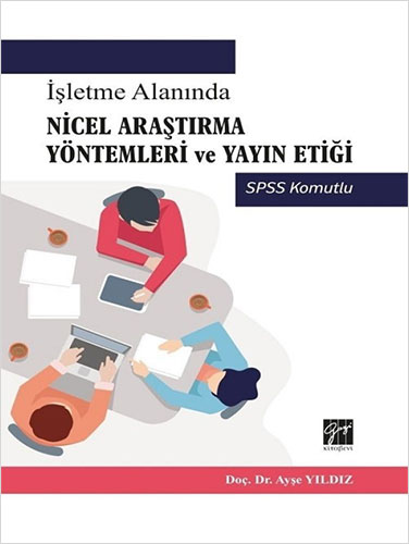 İşletme Alanında Nicel Araştırma Yöntemleri ve Yayın Etiği 