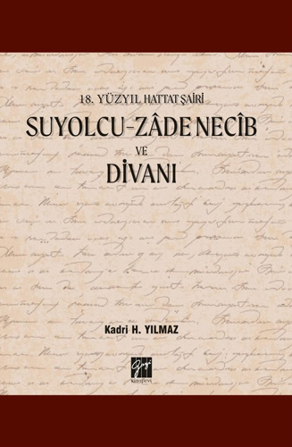 18. Yüzyıl Hattat Şairi Suyolcu- Zade Necib ve Divanı