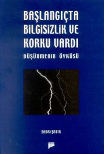 Başlangıçta Bilgisizlik ve Korku Vardı