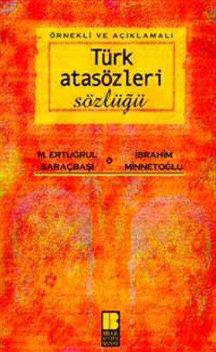 Örnekli ve Açıklamalı Türk Atasözleri Sözlüğü