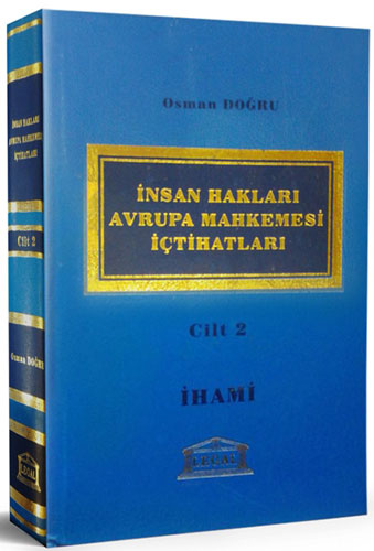 İnsan Hakları Avrupa Mahkemesi İçtihatları Cilt: 2