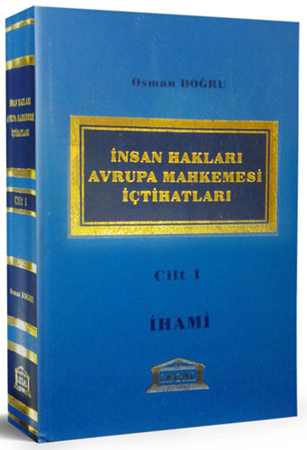 İnsan Hakları Avrupa Mahkemesi İçtihatları Cilt: 1