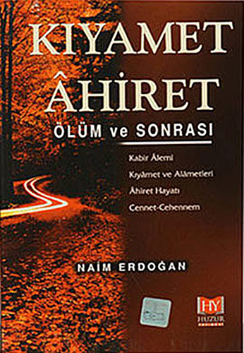 Kıyamet Âhiret - Ölüm ve Sonrası