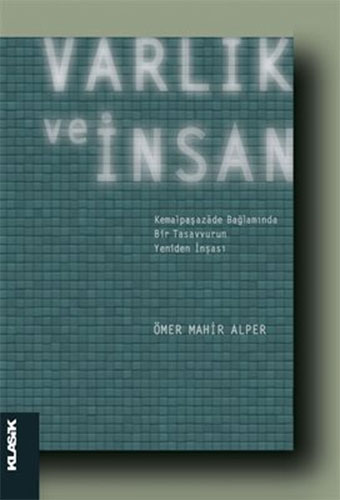 Varlık ve İnsan: Kemalpaşazade Bağlamında Bir Tasavvurun Yeniden İnşası