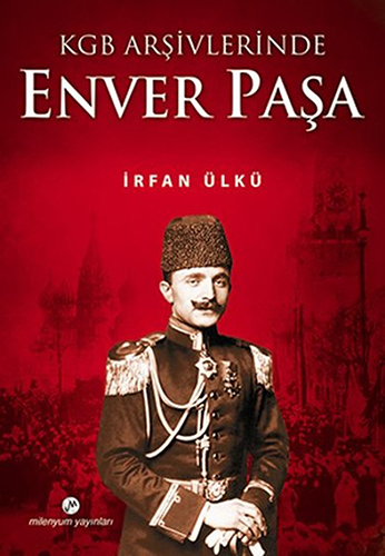 KGB Arşivlerinde Enver Paşa