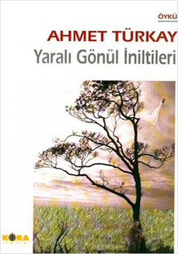 Yaralı Gönül İniltileri