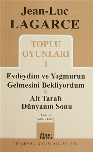 Toplu Oyunları 1 - Evdeydim ve Yağmurun Gelmesini Bekliyordum-Alt Tarafı Dünyanın Sonu