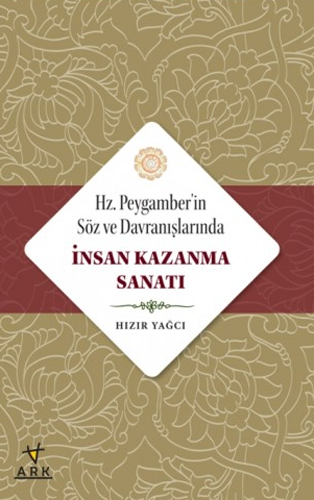 Hz. Peygamberin Söz ve Davranışlarında İnsan Kazanma Sanatı