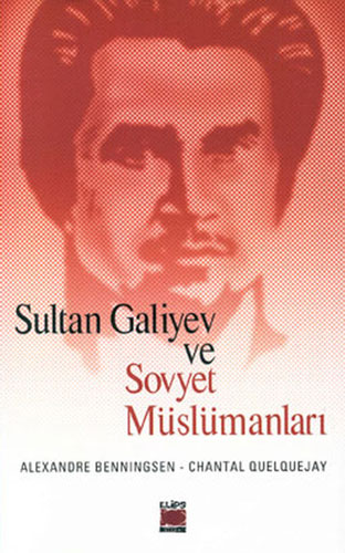 Sultan Galiyev ve Sovyet Müslümanları