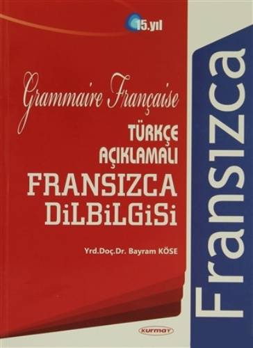 Türkçe Açıklamalı Fransızca Dilbilgisi