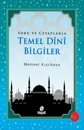 Soru ve Cevaplarla Temel Dini Bilgiler