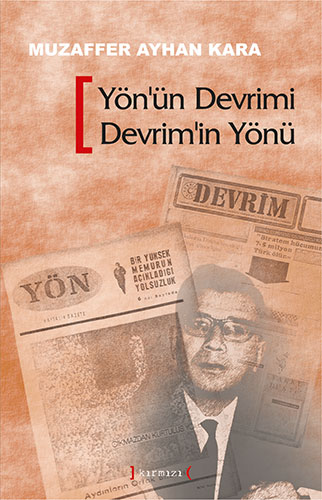 Yön’ün Devrimi Devrim’in Yönü: Avcıoğlu Madanoğlu Grubu’nun Ulusal Kurtuluş Devrimi Stratejisi