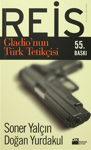 Reis - Gladio’nun Türk Tetikçisi