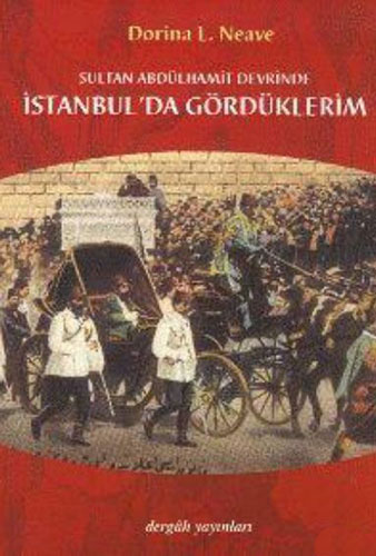 Sultan Abdülhamit Devrinde İstanbul´da Gördüklerim