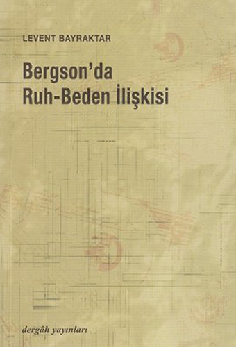 Bergson'da Ruh-Beden İlişkisi