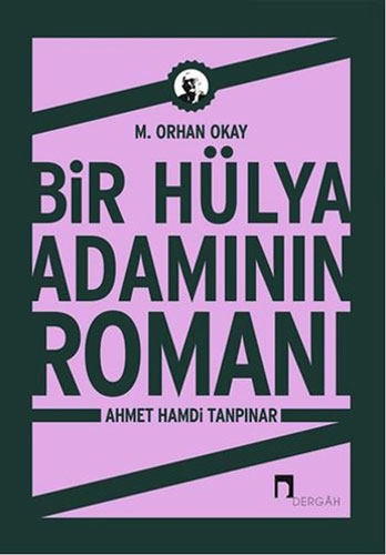 Bir Hülya Adamının Romanı - Ahmet Hamdi Tanpınar