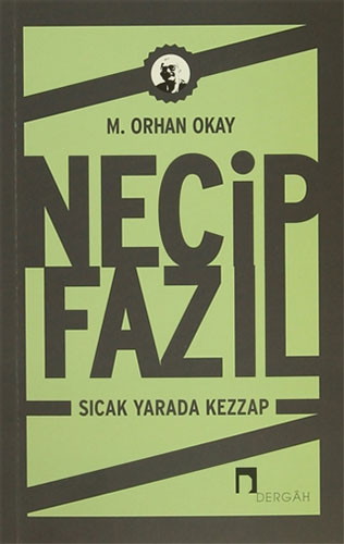 Necip Fazıl - Sıcak Yarada Kezzap