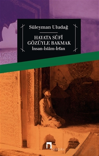 Hayata Sufi Gözüyle Bakmak