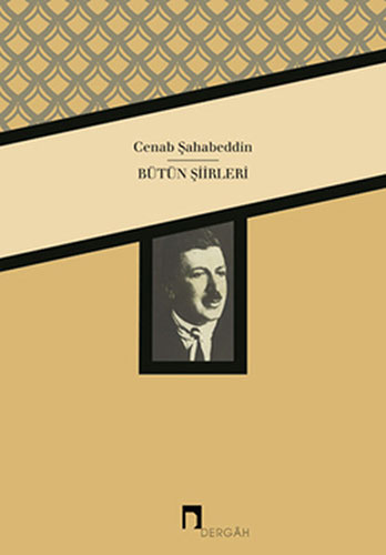 Cenab Şahabeddin - Bütün Şiirleri