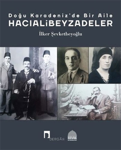 Doğu Karadeniz'de Bir Aile-Hacıalibeyzadeler