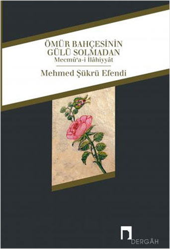 Ömür Bahçesinin Gülü Solmadan