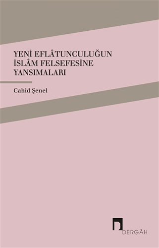 Yeni Eflatunculuğun İslam Felsefesine Yansımaları