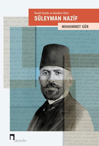 Kendi İçinde ve Kendine Göre: Süleyman Nazif