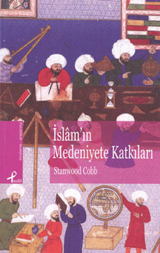 İslam’ın Medeniyete Katkıları