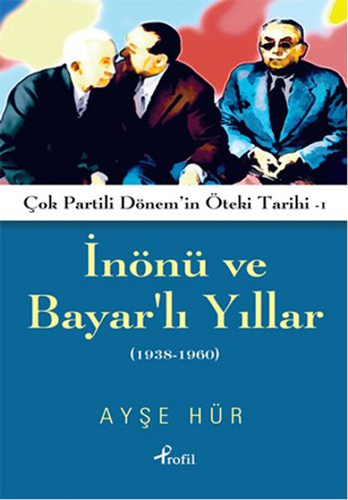 İnönü ve Bayarlı Yıllar (1938-1960)