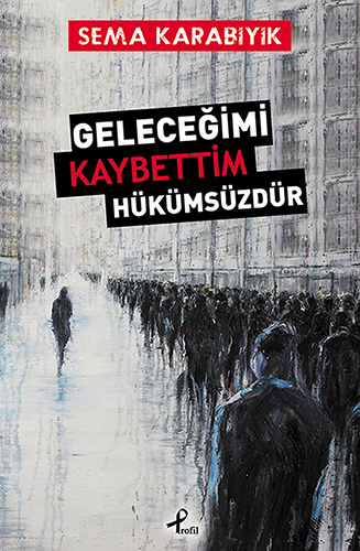 Geleceğimi Kaybettim Hükümsüzdür