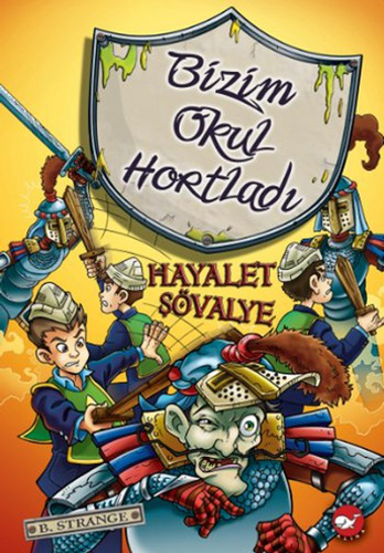 Bizim Okul Hortladı 8 - Hayalet Şövalye