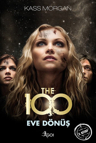 The 100 : Eve Dönüş 3. Kitap